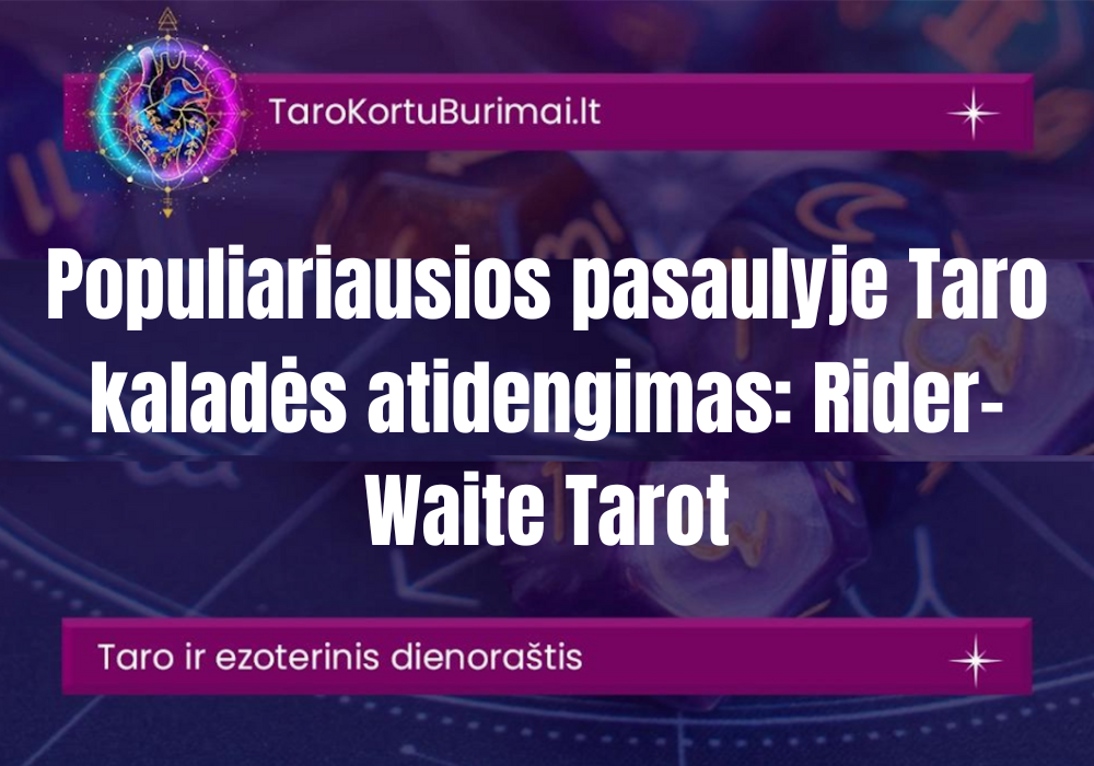 Populiariausios pasaulyje Taro kaladės atidengimas: Rider-Waite Tarot